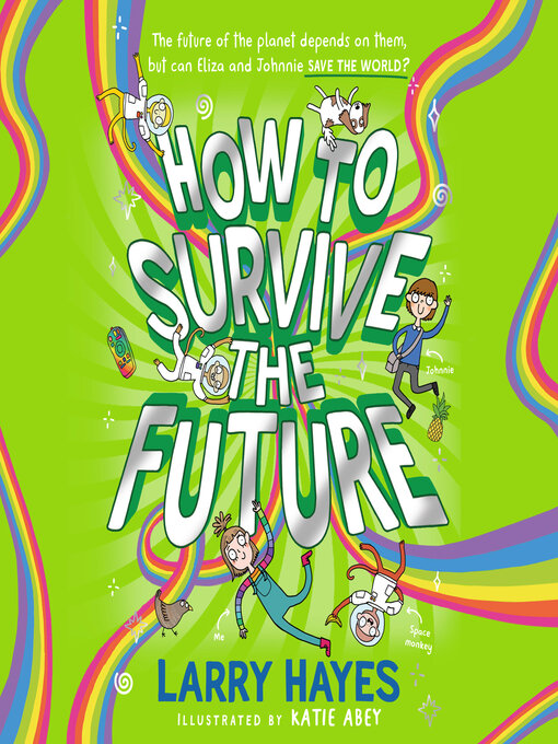 Title details for How to Survive the Future by Larry Hayes - Available